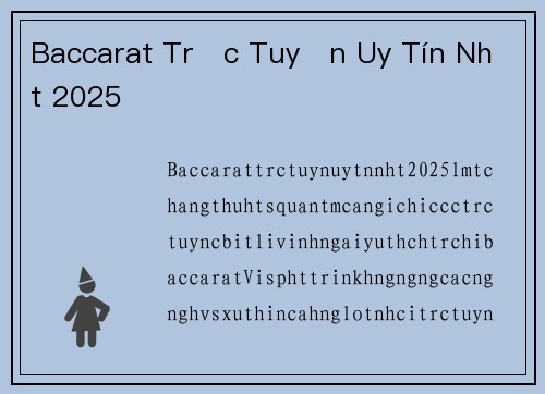 Baccarat Trực Tuyến Uy Tín Nhất 2025
