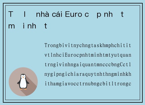 Tỷ lệ nhà cái Euro cập nhật mới nhất